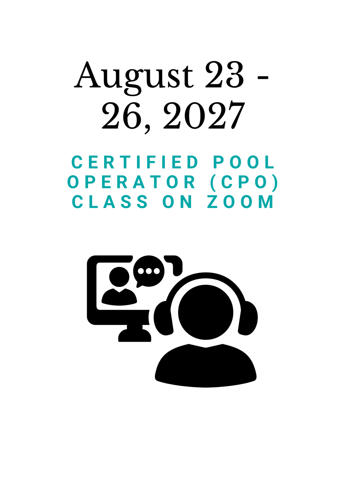 August 23 - 26, 2027 PHTA Certified Pool Operator (CPO) class on Zoom