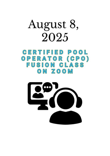 August 8, 2025 Certified Pool Operator (CPO) Fusion on Zoom